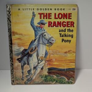 The Lone Ranger and the Talking Pony – Little Golden Books